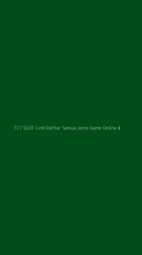 Tampilan Antarmuka Aplikasi 777 Slot Link Daftar Semua Jenis Game Online - 4