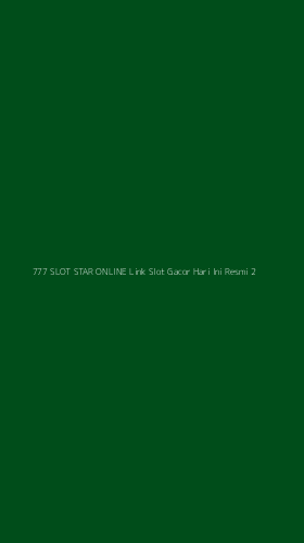 Tampilan Antarmuka Aplikasi 777 Slot Star Online Link Slot Gacor Hari Ini Resmi - 2