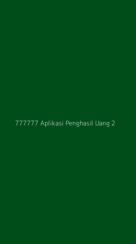 Tampilan Antarmuka Aplikasi 777777 Aplikasi Penghasil Uang - 2