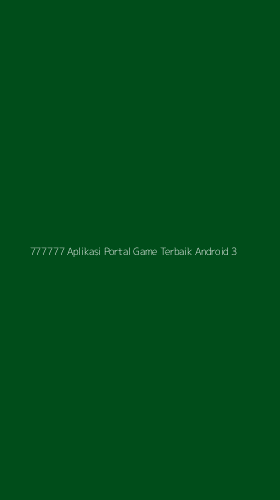 Tampilan Antarmuka Aplikasi 777777 Aplikasi Portal Game Terbaik Android - 3