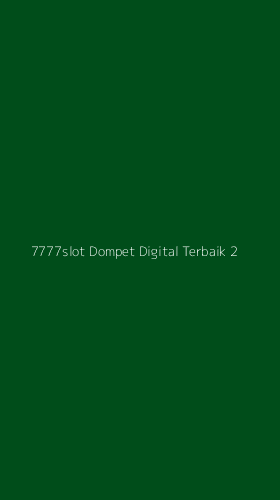 Tampilan Antarmuka Aplikasi 7777slot Dompet Digital Terbaik - 2