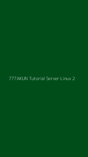Tampilan Antarmuka Aplikasi 777akun Tutorial Server Linux - 2