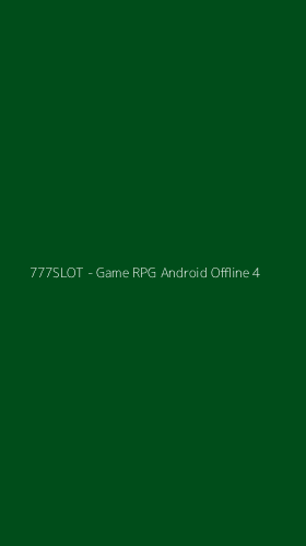 Tampilan Antarmuka Aplikasi 777SLOT - Game RPG Android Offline - 4