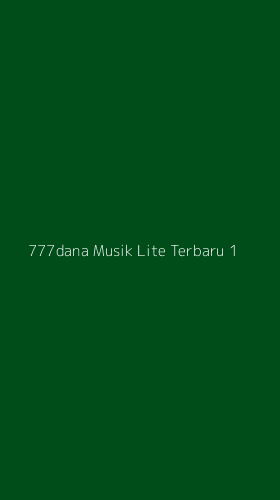 Tampilan Antarmuka Aplikasi 777dana Musik Lite Terbaru - 1