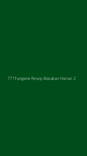 Tampilan Antarmuka Aplikasi 777fungame Resep Masakan Harian - 2
