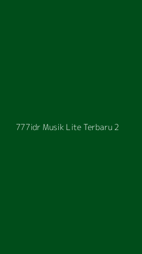 Tampilan Antarmuka Aplikasi 777idr Musik Lite Terbaru - 2