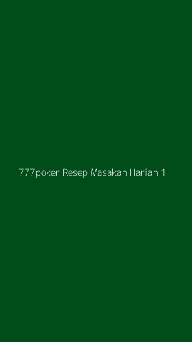 Tampilan Antarmuka Aplikasi 777poker Resep Masakan Harian - 1