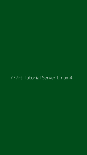 Tampilan Antarmuka Aplikasi 777rt Tutorial Server Linux - 4
