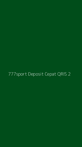 Tampilan Antarmuka Aplikasi 777sport Deposit Cepat Qris - 2