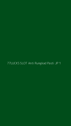 Tampilan Antarmuka Aplikasi 77lucks Slot Anti Rungkad Pasti Jp - 1