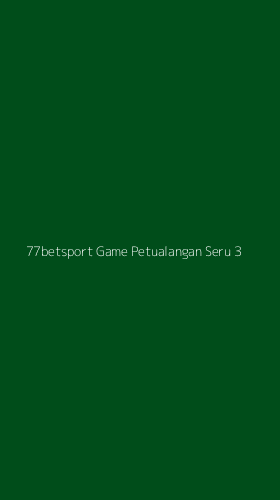 Tampilan Antarmuka Aplikasi 77betsport Game Petualangan Seru - 3
