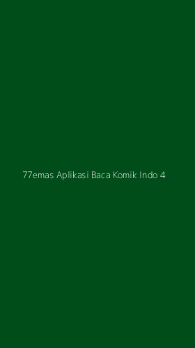 Tampilan Antarmuka Aplikasi 77emas Aplikasi Baca Komik Indo - 4