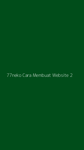 Tampilan Antarmuka Aplikasi 77neko Cara Membuat Website - 2