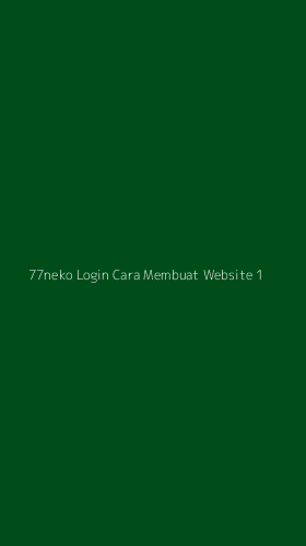 Tampilan Antarmuka Aplikasi 77neko Login Cara Membuat Website - 1