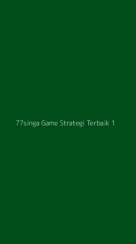 Tampilan Antarmuka Aplikasi 77singa Game Strategi Terbaik - 1