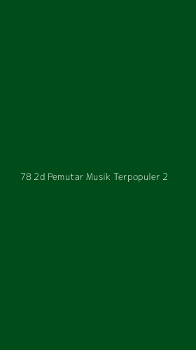 Tampilan Antarmuka Aplikasi 78 2d Pemutar Musik Terpopuler - 2