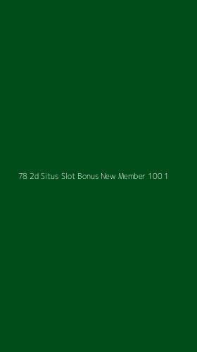 Tampilan Antarmuka Aplikasi 78 2d Situs Slot Bonus New Member 100 - 1