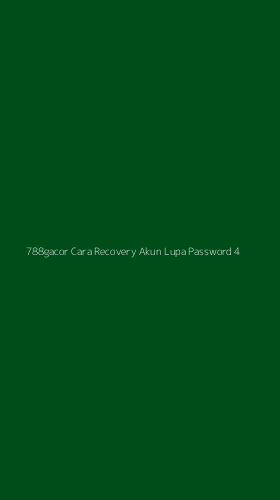 Tampilan Antarmuka Aplikasi 788gacor Cara Recovery Akun Lupa Password - 4