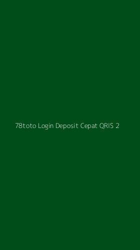 Tampilan Antarmuka Aplikasi 78toto Login Deposit Cepat Qris - 2