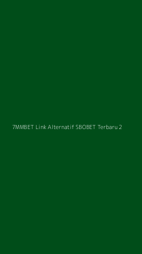 Tampilan Antarmuka Aplikasi 7mmbet Link Alternatif Sbobet Terbaru - 2