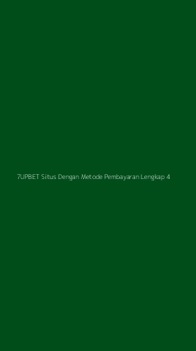 Tampilan Antarmuka Aplikasi 7upbet Situs Dengan Metode Pembayaran Lengkap - 4