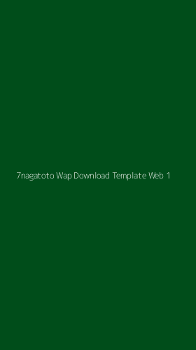 Tampilan Antarmuka Aplikasi 7nagatoto Wap Download Template Web - 1