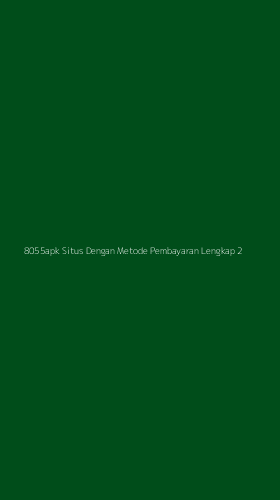 Tampilan Antarmuka Aplikasi 8055apk Situs Dengan Metode Pembayaran Lengkap - 2
