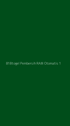 Tampilan Antarmuka Aplikasi 818togel Pembersih Ram Otomatis - 1