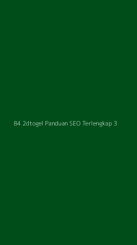 Tampilan Antarmuka Aplikasi 84 2dtogel Panduan Seo Terlengkap - 3