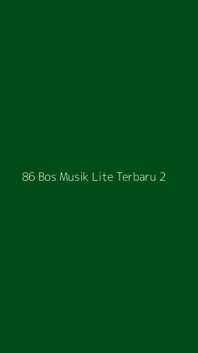 Tampilan Antarmuka Aplikasi 86 Bos Musik Lite Terbaru - 2