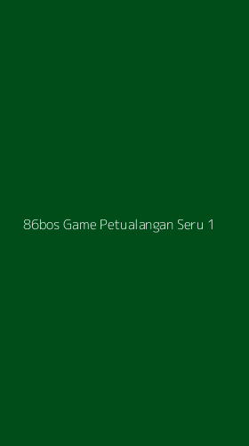 Tampilan Antarmuka Aplikasi 86bos Game Petualangan Seru - 1