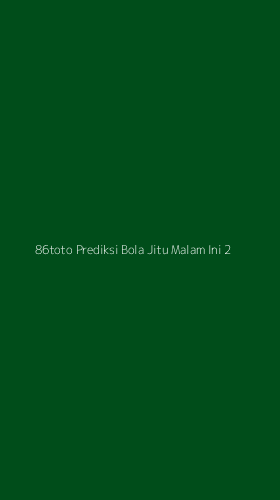 Tampilan Antarmuka Aplikasi 86toto Prediksi Bola Jitu Malam Ini - 2