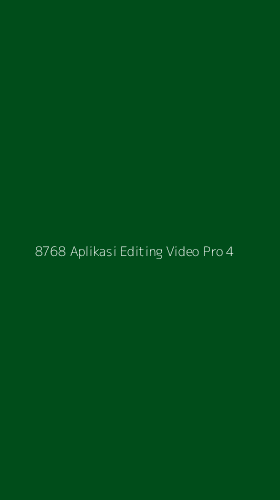 Tampilan Antarmuka Aplikasi 8768 Aplikasi Editing Video Pro - 4