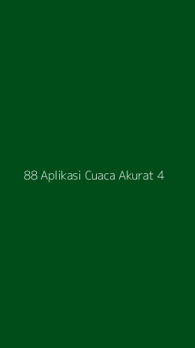 Tampilan Antarmuka Aplikasi 88 Aplikasi Cuaca Akurat - 4