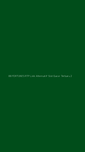 Tampilan Antarmuka Aplikasi 88 Fortunes Rtp Link Alternatif Slot Gacor Terbaru - 2