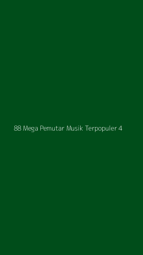 Tampilan Antarmuka Aplikasi 88 Mega Pemutar Musik Terpopuler - 4