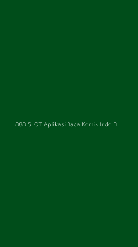 Tampilan Antarmuka Aplikasi 888 Slot Aplikasi Baca Komik Indo - 3