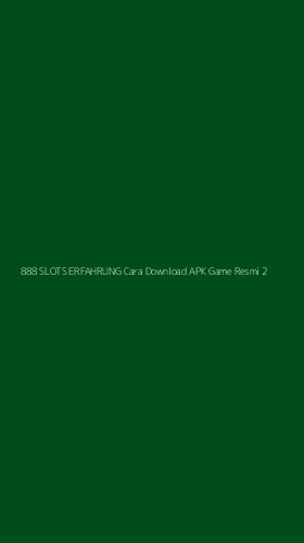 Tampilan Antarmuka Aplikasi 888 Slots Erfahrung Cara Download Apk Game Resmi - 2
