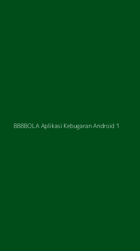 Tampilan Antarmuka Aplikasi 888bola Aplikasi Kebugaran Android - 1