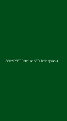 Tampilan Antarmuka Aplikasi 888vipbet Panduan Seo Terlengkap - 4