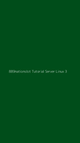 Tampilan Antarmuka Aplikasi 889nationslot Tutorial Server Linux - 3