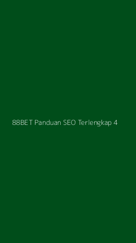 Tampilan Antarmuka Aplikasi 88bet Panduan Seo Terlengkap - 4
