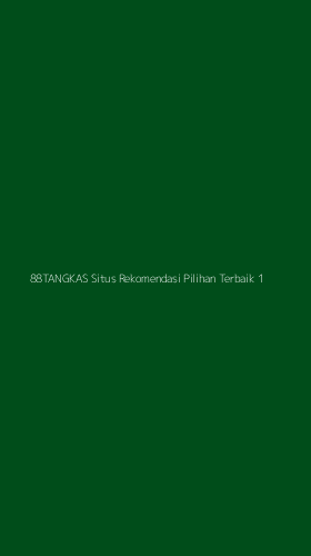 Tampilan Antarmuka Aplikasi 88tangkas Situs Rekomendasi Pilihan Terbaik - 1