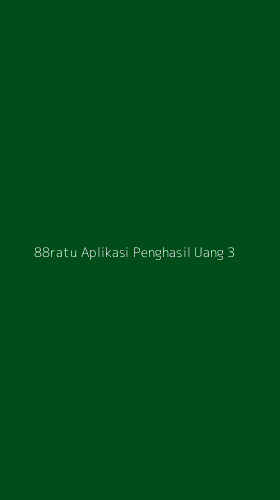 Tampilan Antarmuka Aplikasi 88ratu Aplikasi Penghasil Uang - 3
