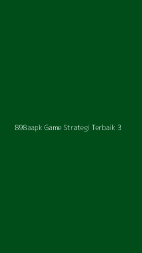 Tampilan Antarmuka Aplikasi 898aapk Game Strategi Terbaik - 3
