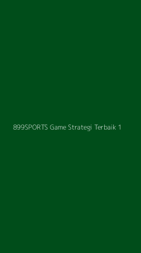 Tampilan Antarmuka Aplikasi 899sports Game Strategi Terbaik - 1
