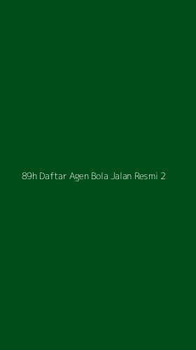 Tampilan Antarmuka Aplikasi 89h Daftar Agen Bola Jalan Resmi - 2