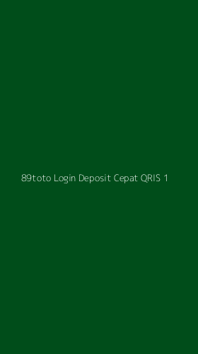 Tampilan Antarmuka Aplikasi 89toto Login Deposit Cepat Qris - 1