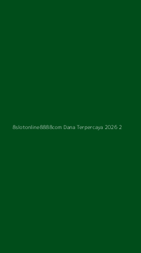 Tampilan Antarmuka Aplikasi 8slotonline8888com Dana Terpercaya 2026 - 2