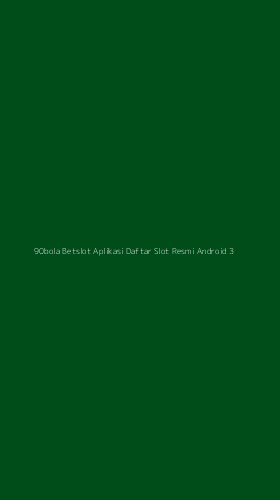 Tampilan Antarmuka Aplikasi 90bola Betslot Aplikasi Daftar Slot Resmi Android - 3